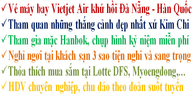 Điểm nổi bật tour du lịch Hàn Quốc từ Huế